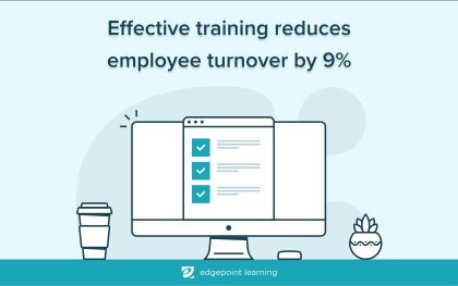 Effective training reduces employee turnover by 9%